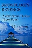 Snowflake's Revenge, A Jake Ston... - T.L. Peters