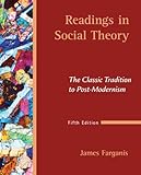 Readings in Social Theory: The Classic Tradition to Post-Modernism