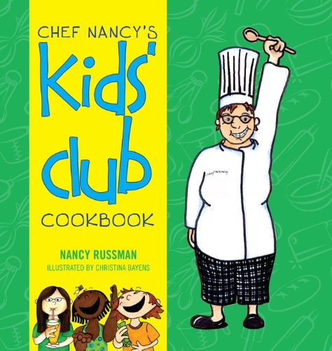 CHEF NANCY'S KIDS' CLUB COOKBOOK