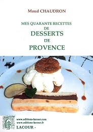 Mes 40 recettes de desserts de Provence