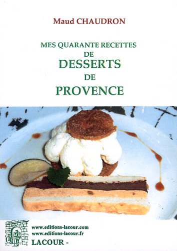 Mes 40 recettes de desserts de Provence