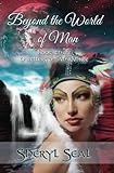 Beyond the World of Man (Dwellers of Ahwahnee Book 3)