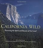 California Wild: Preserving the Spirit and Beauty of Our Land