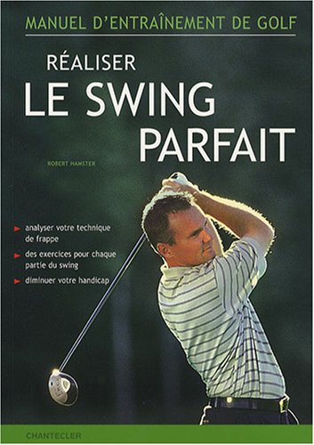 Réaliser le swing parfait