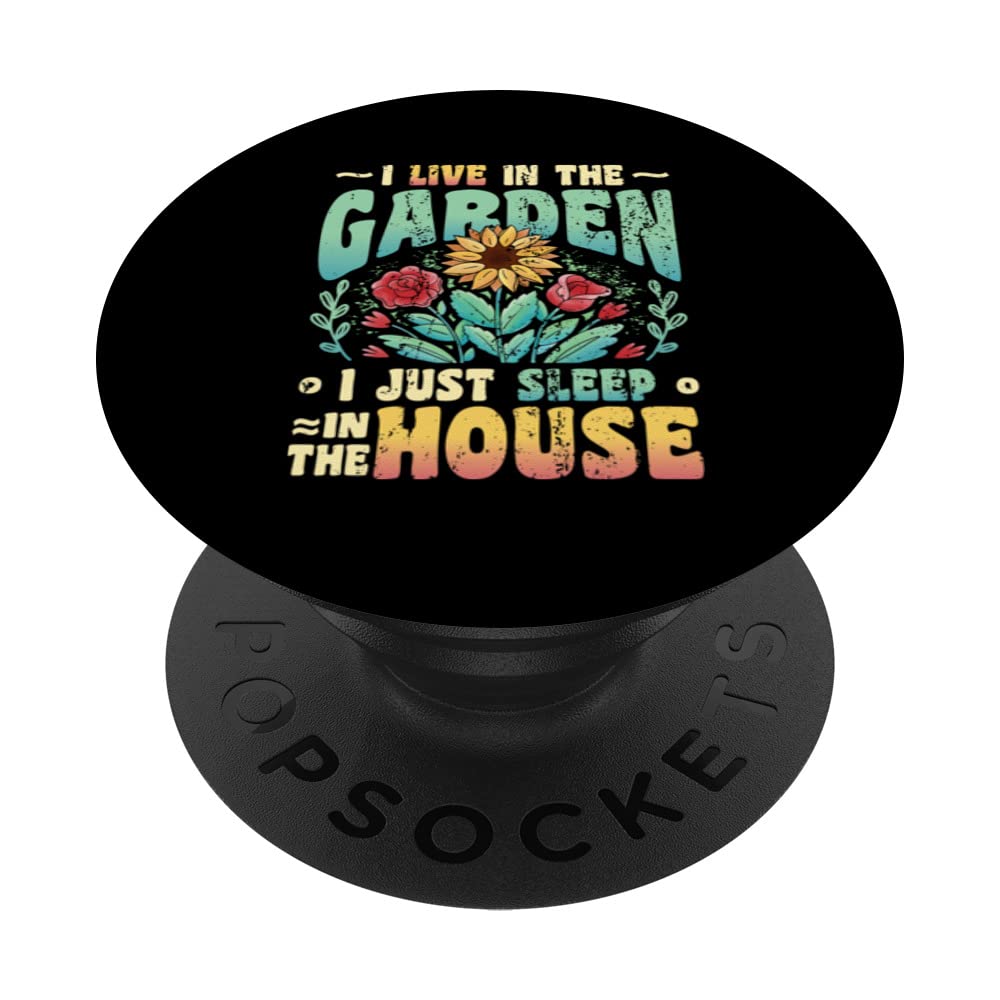 I Live In The Garden Lover Gardening PopSockets Swappable PopGrip