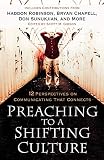 Preaching to a Shifting Culture by Scott M. Gibson