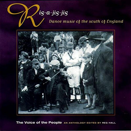 Voice of the People, Vol. 9: Rig-A-Jig-Jig - Dance Music Of The South Of England