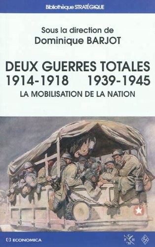 Deux guerres totales, 1914-1918, 1939-1945