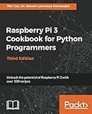 Raspberry Pi 3 Cookbook for Python Programmers: Unleash the potential of Raspberry Pi 3 with over 10 Raspberry Pi 3 Cookbook for Python Programmers: Unleash the potential of Raspberry Pi 3 with over 10