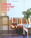 Urban Country Style by Nancy Gent, Elizabeth Betts Hickman