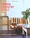 Urban Country Style by Nancy Gent, Elizabeth Betts Hickman