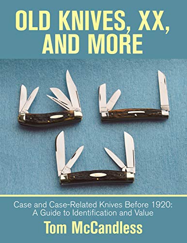 Old Knives, Xx, and More: Case and Case-Related Knives Before 1920: a Guide to Identification and Value - Thumbnail 3
