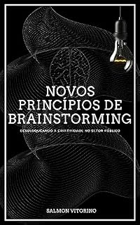 Livro Novos Princípios de Brainstorming: Desbloqueando a Criatividade no Setor Público