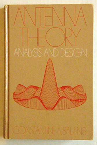 Antenna Theory: Analysis and Design by Constantine A. Balanis