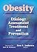 Obesity: Etiology, Assessment, Treatment, and Prevention