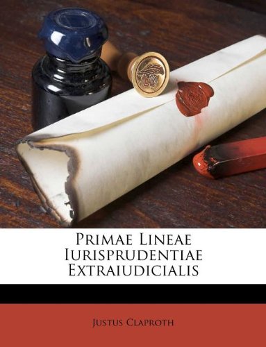 Primae Lineae Iurisprudentiae Extraiudicialis (Romanian Edition)