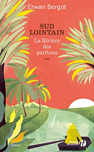Sud lointain 02: La rivière des parfums