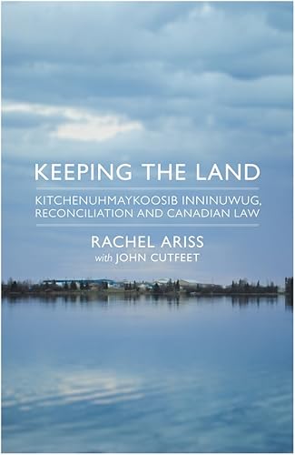 Download Keeping the Land: Kitchenuhmaykoosib Inninuwug, Reconciliation and Canadian Law PDF
