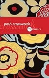 Posh Crosswords: 75 Puzzles by The Puzzle Society