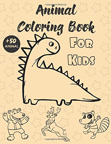 Download Animal Coloring Book For Kids Amazing Animals With Names Ready For Coloring Dog Cat Dinosaur Unicorn And 50 Awesome Animals Cool Gift For Toddlers Boys And Girls Large Size 8 5 X 11 Inches