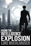 Facing the Intelligence Explosion
