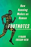 Footnotes: How Running Makes Us Human by 