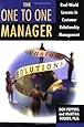 The One to One Manager: An Executive's Guide To Custom Relationship Management