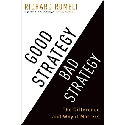 Good Strategy Bad Strategy: The Difference and Why It Matters