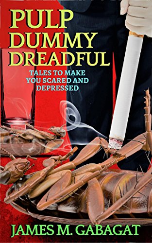 Pulp Dummy Dreadful: Tales to Make You Scared and Depressed