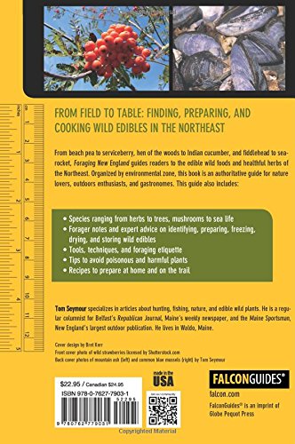 Foraging New England: Edible Wild Food And Medicinal Plants From Maine To The Adirondacks To Long Island Sound (Foraging Series)