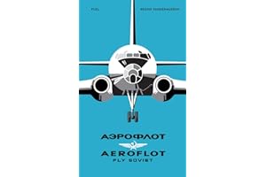 Aeroflot: Fly Soviet: A Visual History