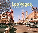 Las Vegas Then and Now: Revised Fifth Edition