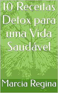 Livro 10 Receitas Detox para uma Vida Saudável