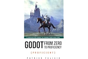 Godot from Zero to Proficiency (Proficient): A step-by-step guide to creating your first RPG