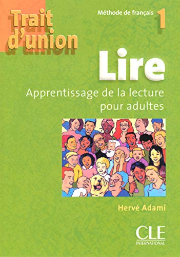 Trait D'Union Level 1 Lire - Cahier de Lecture (English and French Edition) by Adami