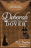 Deborah Goes to Dover (The Travelling Matchmaker Series Book 5) by M. C. Beaton