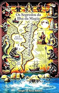 Livro Os Segredos da Ilha da Magia: Lendas e Mistérios da Ilha de Santa Catarina