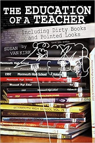 The Education Of A Teacher Including Dirty Books And - 