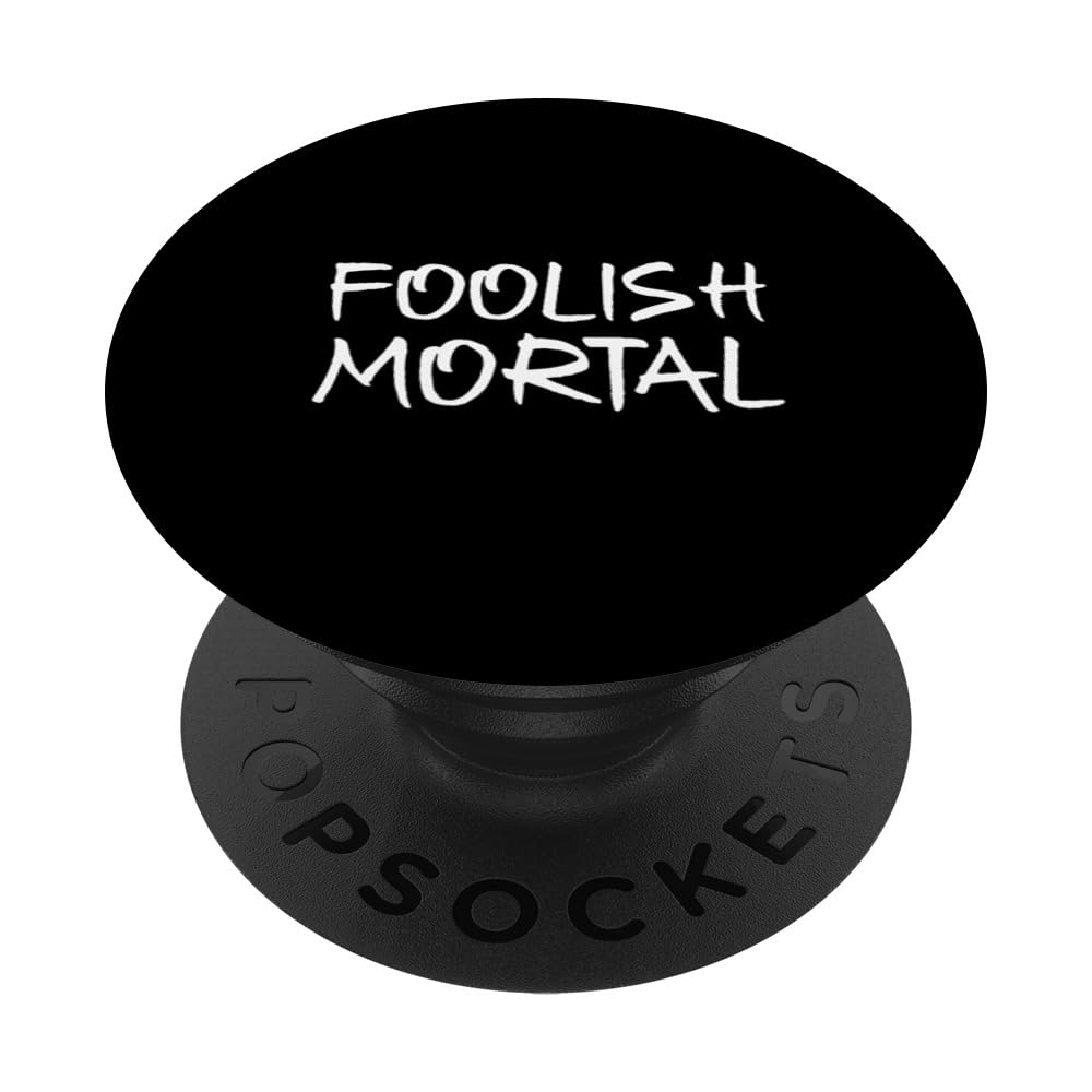 Foolish Mortal Funny Halloween Spooky Last Minute Costume PopSockets Swappable PopGrip