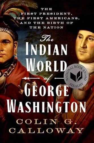 Download The Indian World of George Washington: The First President, the First Americans, and the Birth of the Nation PDF