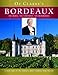 Oz Clarke's Bordeaux: The Wines, the Vineyards, the Winemakers by Oz Clarke