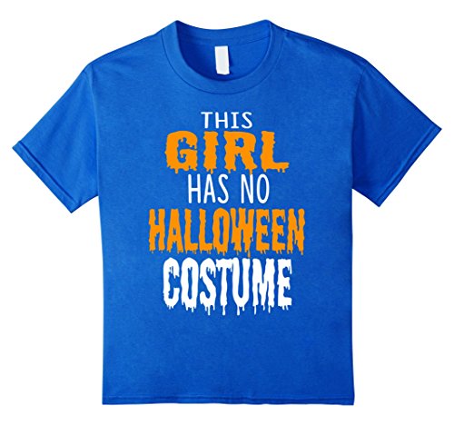 This GIRL has no halloween costume Tshirt