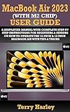 MACBOOK AIR 2023 (WITH M2 CHIP) USER GUIDE: A