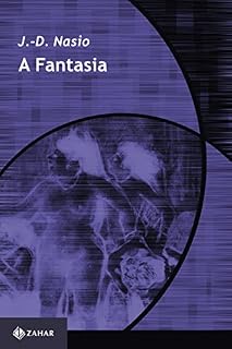 Livro A Fantasia: O prazer de ler Lacan (Coleção Transmissão da Psicanálise)
