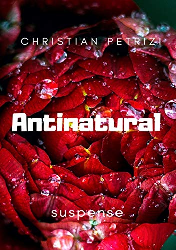 ANTINATURAL: O lado mais escuro da obsessão por [Petrizi, Christian]