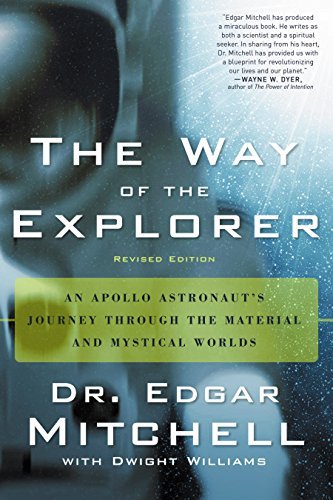 !BEST The Way of the Explorer: An Apollo Astronaut's Journey Through the Material and Mystical Worlds, Rev<br />DOC
