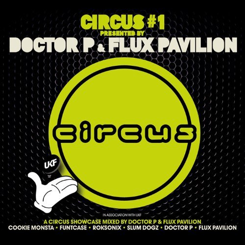 Doctor P - Circus One Presented By Doctor P & Flux Pavilion By Circus One Presented By Doctor P & Flux Pavilion - Zortam Music