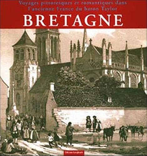 Download Bretagne. Voyages pittoresques du Baron Taylor PDF