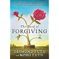 The Book of Forgiving: The Fourfold Path for Healing Ourselves and Our World