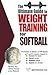 Ultimate Guide to Weight Training for Softball by Rob Price